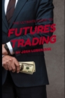 Image for The Ultimate Guide to Futures Trading