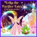 Image for Erika the Pacifier Fairy &amp; the Magic Pacifier