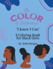 Image for The Color of Influence- I Know I Can : Coloring Book for Girls