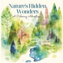 Image for Nature&#39;s Hidden Wonders A Coloring Adventure