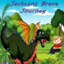 Image for Jacksons Brave Journey.