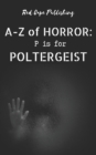 Image for P is for Poltergeist
