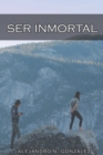 Image for Ser inmortal