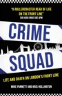 Image for Crime Squad : Life and death on London&#39;s front line
