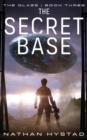 Image for The Secret Base (The Glass Book Three)