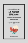 Image for La Cucina Italiana : Traditional Recipes for the Modern Kitchen