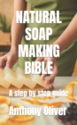 Image for Natural Soap Making Bible
