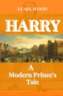 Image for Harry : A Modern Prince&#39;s Tale