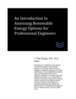 Image for An Introduction to Assessing Renewable Energy Options for Professional Engineers