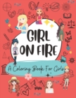 Image for Girl On Fire Inspiring Coloring Book For Teen Girls
