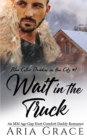 Image for Wait in the Truck : An MM Age Gap Daddy Romance
