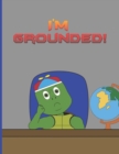 Image for I&#39;m Grounded! : (Timber Turtle)