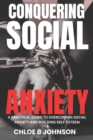 Image for Conquering Social Anxiety : A Practical Guide to Overcoming Social Anxiety and Building Self-Esteem