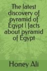 Image for The latest discovery of pyramid of Egypt facts about pyramid of Egypt