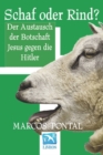 Image for Schaf oder rind? : der austausch der botschaft Jesus gegen die Hitler