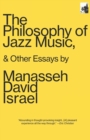 Image for The Philosophy of Jazz Music : &amp; Other Essays