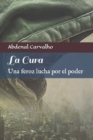 Image for La Cura : Una feroz lucha por el poder