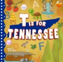 Image for T is For Tennessee