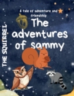 Image for The adventures of Sammy the Squirrel