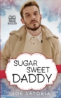 Image for Sugar Sweet Daddy : An MM Age Play Romance