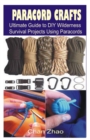 Image for Paracord Crafts : Ultimate Guide to DIY Wilderness Survival Projects Using Paracords