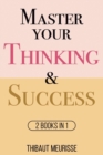 Image for Master Your Thinking &amp; Success : 2 books in 1