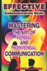 Image for Effective Communication Skills : Mastering the Art of Verbal and Nonverbal Communication