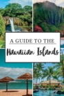 Image for A Guide to the Hawaiian Islands : Experience the Aloha Spirit