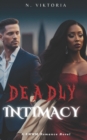 Image for Deadly Intimacy : An Interracial BWWM Dark Mafia Italian Billionaire Playboy Secret Baby Romance