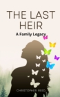 Image for The Last Heir : A Family Legacy