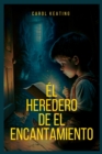Image for El Heredero de El Encantamiento