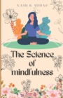 Image for The Science of Mindfulness : Understanding and Practicing Meditation