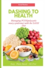 Image for Dashing to Health : Managing PCOS(polycystic ovary syndrome) with the DASH Diet