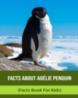 Image for Facts About Adelie Penguin (Facts Book For Kids)