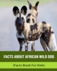 Image for Facts About African Wild Dog (Facts Book For Kids)