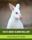 Image for Facts About Albino Wallaby (Facts Book For Kids)