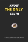 Image for Know the Only Truth