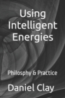 Image for Using Intelligent Energies Philosophy &amp; Practice