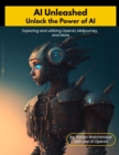 Image for AI Unleashed : Unlock the Power of AI