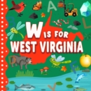 Image for W is For West Virginia