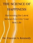 Image for The Science of Happiness : Harnessing the Latest Research to Live Your Best Life