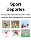 Image for Deutsch/Latein-Amerikanisch Spanisch Sport / Deportes Zweisprachiges Bildwoerterbuch fur Kinder
