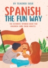 Image for Spanish the Fun Way : The Ultimate Spanish Book for Kids (and their Adults)