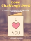 Image for Love Challenge Deck : A Creative Card Game for Strengthening Your Relationship
