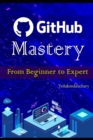 Image for GitHub Mastery : From Beginner to Expert: Github for devops advanced Git techniques