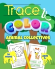 Image for Animal Collectives Coloring Book : Trace &amp; Color 50 Pages Ages 3+