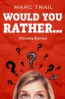 Image for Would you Rather... : Ultimate Edition