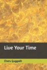 Image for Live Your Time