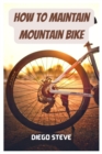 Image for How To Maintain Mountain Bike