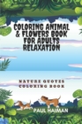 Image for Coloring animal &amp; flowers book for adults relaxation